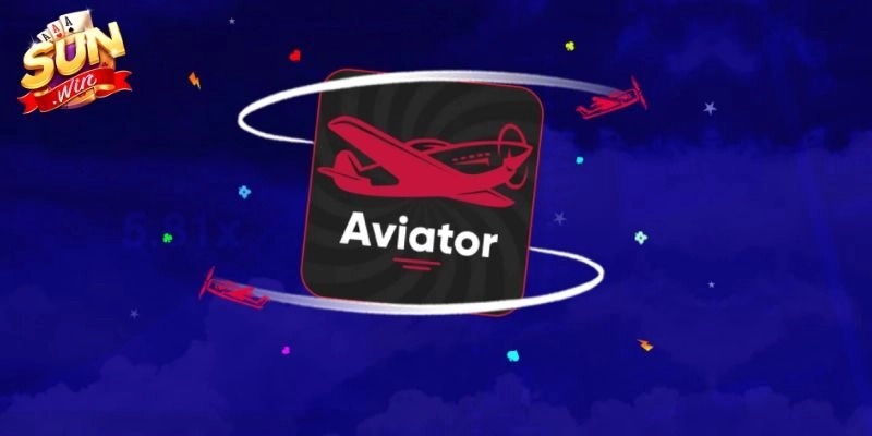 Aviator Sunwin – Game slot cực hot hiện nay